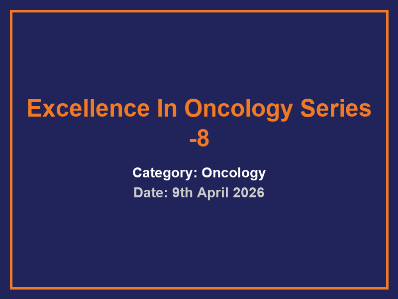 Excellence In Oncology Series -8